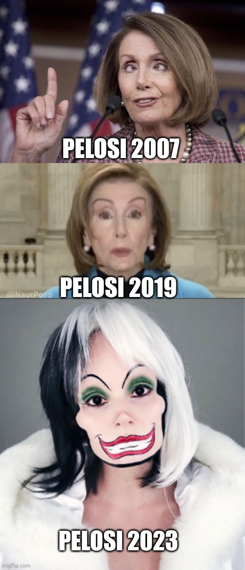 PELOSI 2007; PELOSI 2019; PELOSI 2023 | image tagged in nancy pelosi | made w/ Imgflip meme maker