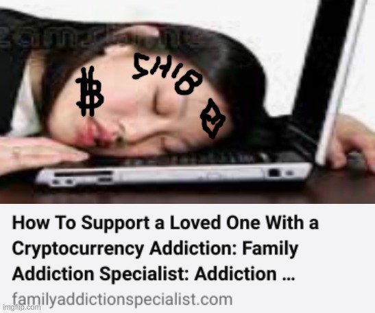 crypto addict | image tagged in cryptocurrency | made w/ Imgflip meme maker