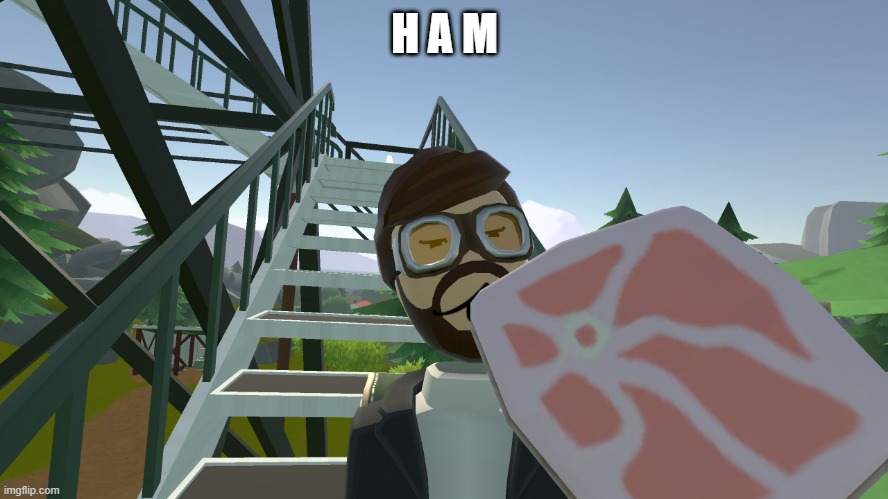 H A M | made w/ Imgflip meme maker