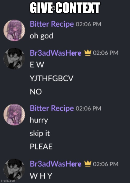 gib context | GIVE CONTEXT | made w/ Imgflip meme maker
