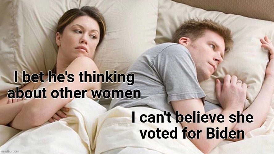 Ruining Marriages too | I bet he's thinking about other women I can't believe she
voted for Biden | image tagged in memes,creepy uncle joe,pedophile,joe biden,ew i stepped in shit,politicians suck | made w/ Imgflip meme maker