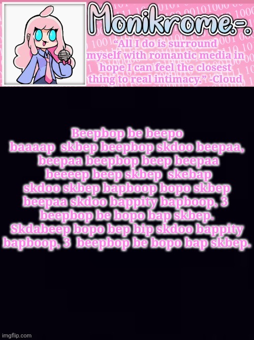 fuck  (skdabeep bopo bep bip) | Beepbop be beepo baaaap  skbep beepbop skdoo beepaa,  beepaa beepbop beep beepaa  beeeep beep skbep  skebap skdoo skbep bapboop bopo skbep beepaa skdoo bappity bapboop, 3  beepbop be bopo bap skbep. Skdabeep bopo bep bip skdoo bappity bapboop, 3  beepbop be bopo bap skbep. | image tagged in monikrome temp v4 | made w/ Imgflip meme maker