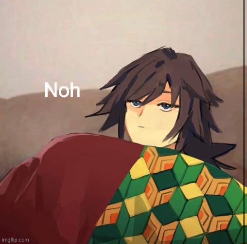 Noh | made w/ Imgflip meme maker