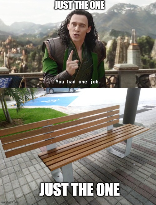 Come on | JUST THE ONE; JUST THE ONE | image tagged in you had one job just the one | made w/ Imgflip meme maker