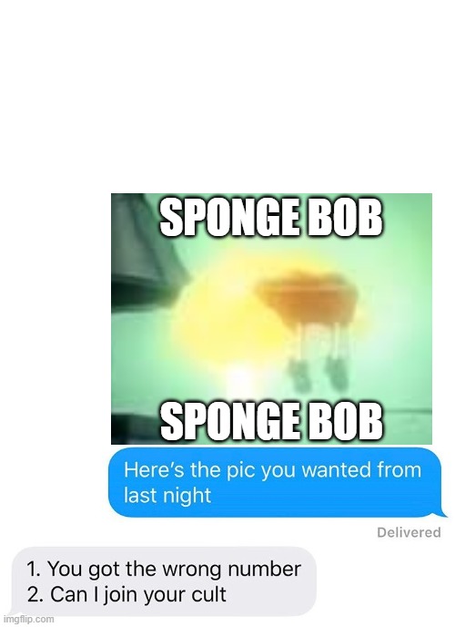 Can I join your cult | SPONGE BOB SPONGE BOB | image tagged in can i join your cult | made w/ Imgflip meme maker