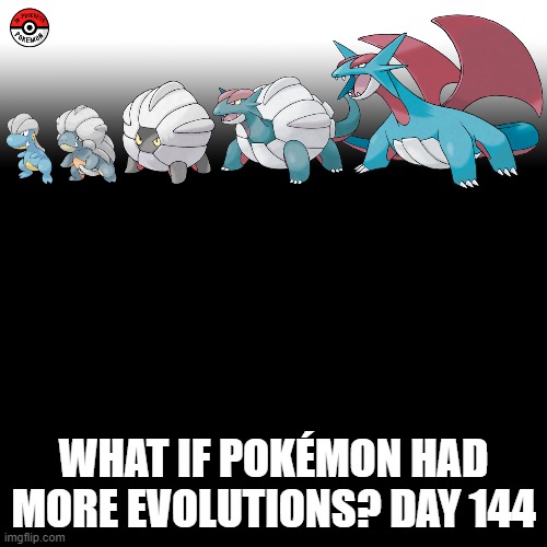 Check the tags Pokemon more evolutions for each new one. | WHAT IF POKÉMON HAD MORE EVOLUTIONS? DAY 144 | image tagged in memes,blank transparent square,pokemon more evolutions,pokemon,why are you reading this,salamence | made w/ Imgflip meme maker