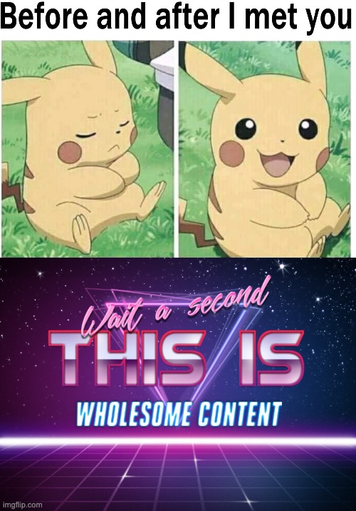 :)))))) | image tagged in wait a second this is wholesome content,pikachu,pokemon,memes | made w/ Imgflip meme maker