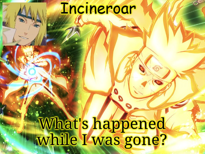 Minato Temp 3 | What's happened while I was gone? | image tagged in minato temp 3 | made w/ Imgflip meme maker