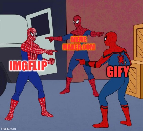 spooderpoint | MEME MAKER.COM; IMGFLIP; GIFY | image tagged in spider man triple | made w/ Imgflip meme maker
