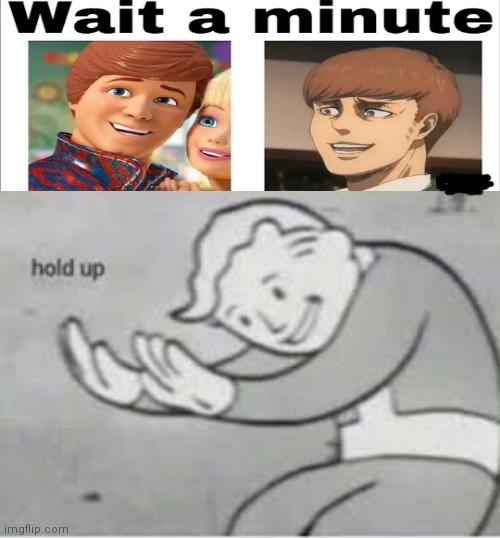 Hol up | image tagged in hol up,memes,attack on titan | made w/ Imgflip meme maker