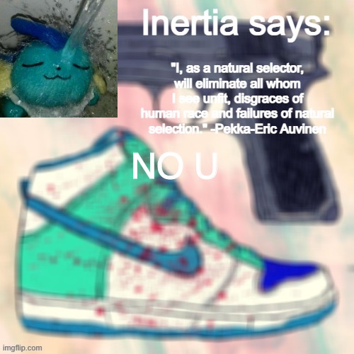 Inertia’s Announcement Template | NO U | image tagged in inertia s announcement template | made w/ Imgflip meme maker