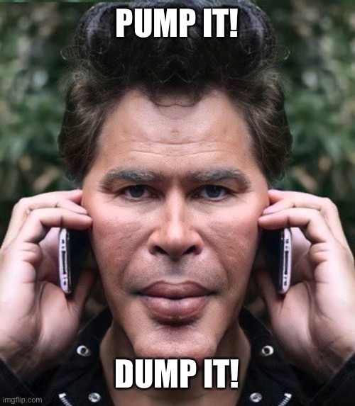 Pamp it | PUMP IT! DUMP IT! | image tagged in pamp it | made w/ Imgflip meme maker