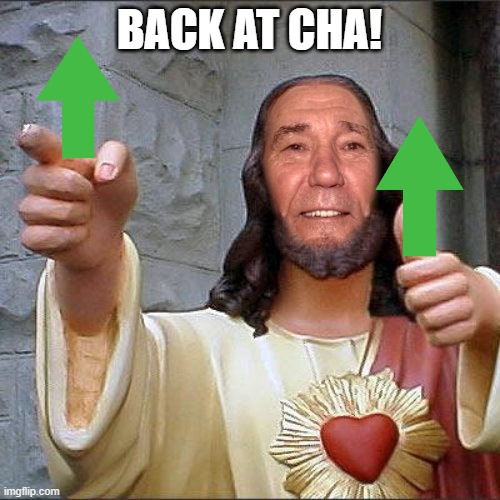 BACK AT CHA! | image tagged in kewl christ | made w/ Imgflip meme maker