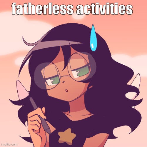 this is me ig | fatherless activities | made w/ Imgflip meme maker