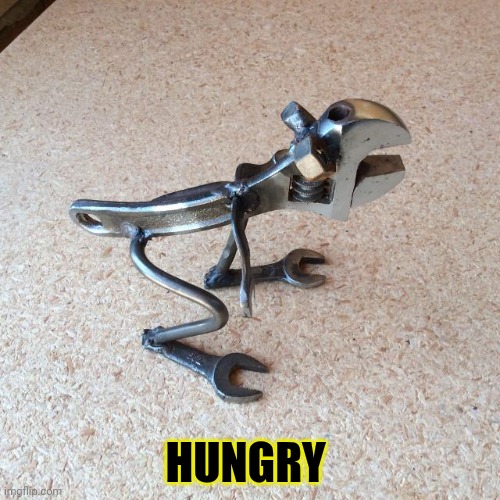 Wrench-osaur | HUNGRY | image tagged in wrench,dinosaurs,but why tho,feed me | made w/ Imgflip meme maker