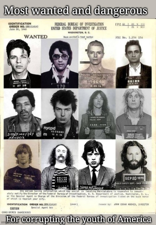 FBI's been messed-up a long time | Most wanted and dangerous; For corrupting the youth of America | image tagged in rock and roll,heaven,mugshot | made w/ Imgflip meme maker