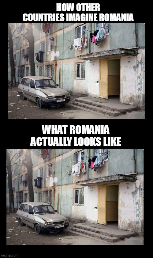 Ferentari | HOW OTHER COUNTRIES IMAGINE ROMANIA; WHAT ROMANIA ACTUALLY LOOKS LIKE | image tagged in ferentari,romania,amuzant funny lol | made w/ Imgflip meme maker