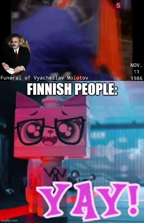 Njet Molotoff! (Vid soon) | FINNISH PEOPLE: | image tagged in molotov,unikitty,the lego movie,soviet union,finland,funny | made w/ Imgflip meme maker