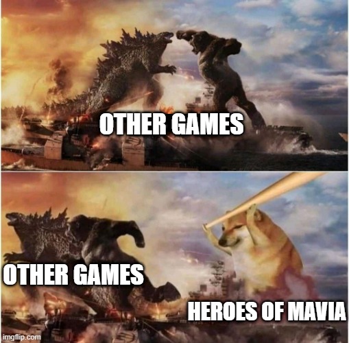 Kong Godzilla Doge | OTHER GAMES; OTHER GAMES; HEROES OF MAVIA | image tagged in kong godzilla doge | made w/ Imgflip meme maker