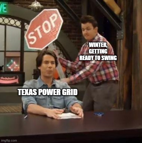 I'm little scared! | WINTER, GETTING READY TO SWING; TEXAS POWER GRID | image tagged in normal conversation | made w/ Imgflip meme maker