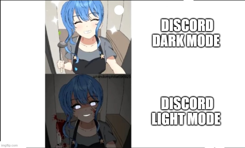 Discord | DISCORD DARK MODE; DISCORD LIGHT MODE | image tagged in sane vs insane | made w/ Imgflip meme maker