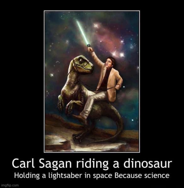 Carl Sagan riding a dinosaur | image tagged in carl sagan riding a dinosaur | made w/ Imgflip meme maker