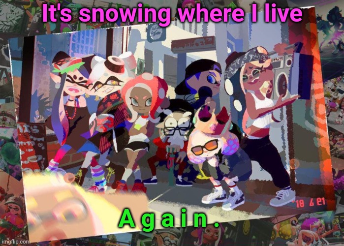 SQUID GAMES ❗❗ | It's snowing where I live; A g a i n . | image tagged in squid games | made w/ Imgflip meme maker