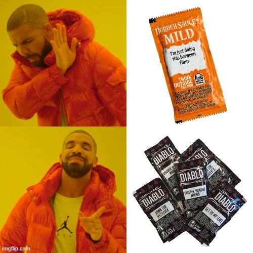 Choose Wisely | image tagged in memes,drake hotline bling,hot sauce,taco bell | made w/ Imgflip meme maker