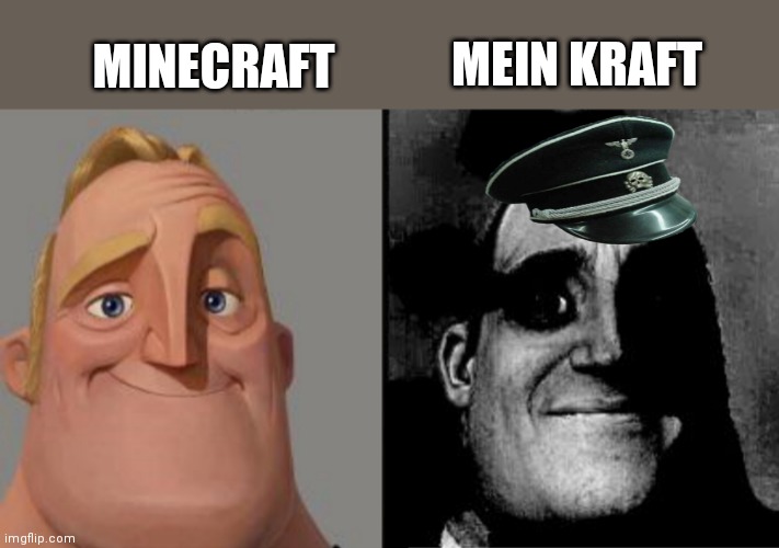 Traumatized Mr. Incredible | MINECRAFT; MEIN KRAFT | image tagged in traumatized mr incredible | made w/ Imgflip meme maker