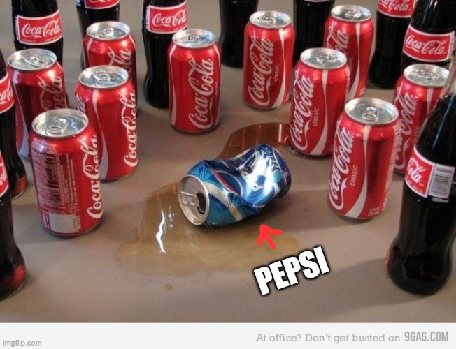 coke beats pepsi | PEPSI | image tagged in coke beats pepsi | made w/ Imgflip meme maker