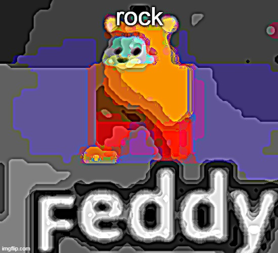 rock feddy | rock | image tagged in feddy | made w/ Imgflip meme maker