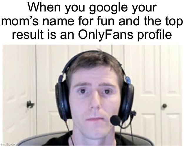 Sad Linus | When you google your mom’s name for fun and the top result is an OnlyFans profile | image tagged in sad linus | made w/ Imgflip meme maker