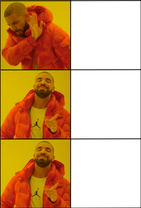 Drake 3 panel Blank Meme Template