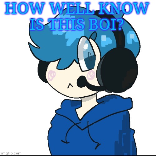 Cute poke | HOW WELL KNOW IS THIS BOI? | image tagged in cute poke | made w/ Imgflip meme maker