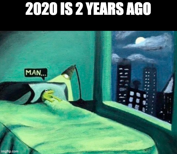 2020 season 3 | 2020 IS 2 YEARS AGO | image tagged in random thought frog | made w/ Imgflip meme maker