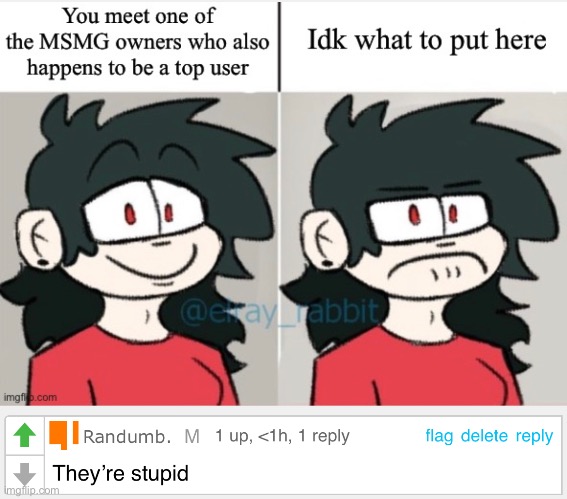 Admit it, MSMG owners really are stupid | made w/ Imgflip meme maker
