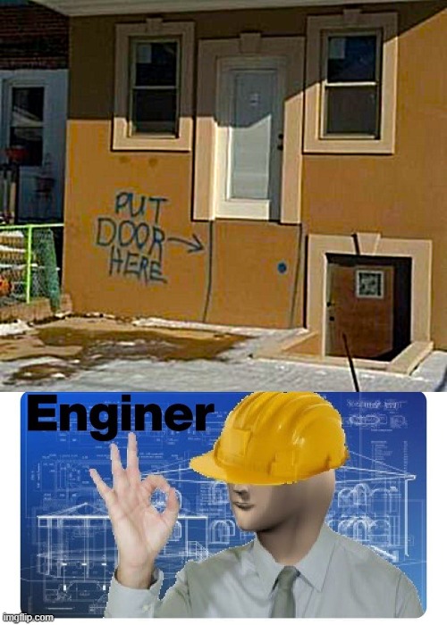 Engineer | made w/ Imgflip meme maker