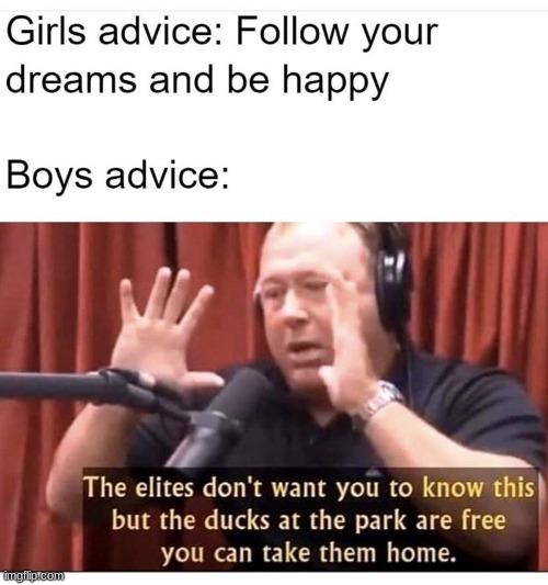 Boy advice lol | image tagged in boys vs girls,memes | made w/ Imgflip meme maker