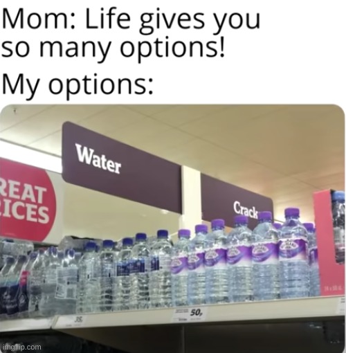 :) | image tagged in drugs,moms | made w/ Imgflip meme maker