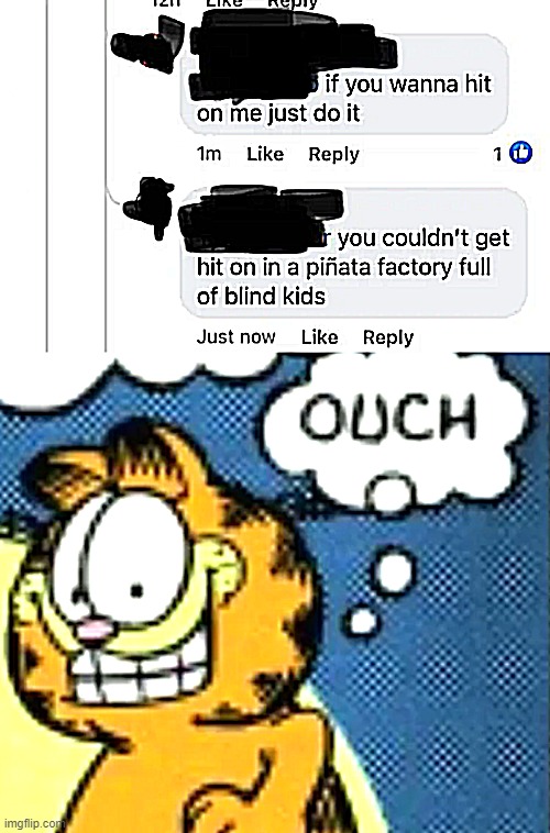 Yea she not pretty | image tagged in garfield ouch | made w/ Imgflip meme maker