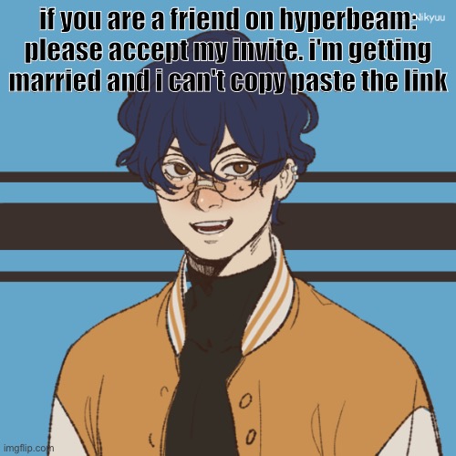 cooper picreww | if you are a friend on hyperbeam: please accept my invite. i'm getting married and i can't copy paste the link | image tagged in cooper picreww | made w/ Imgflip meme maker