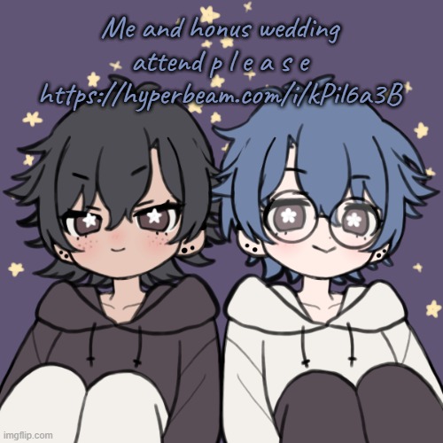 https://hyperbeam.com/i/kPil6a3B | Me and honus wedding attend p l e a s e
https://hyperbeam.com/i/kPil6a3B | image tagged in bread and honu a t t a c k | made w/ Imgflip meme maker