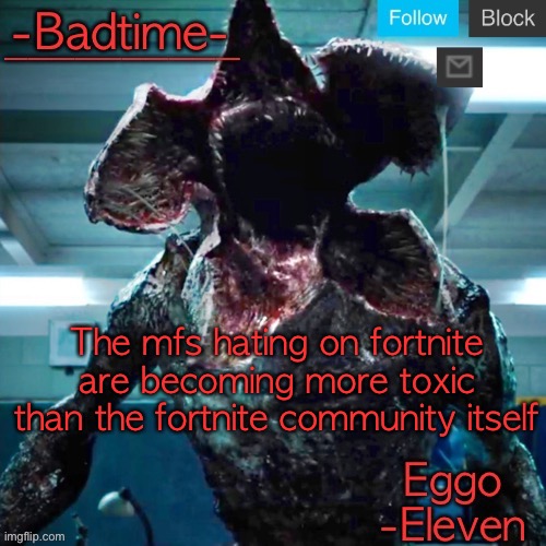 Cope mald seethe stay mad | The mfs hating on fortnite are becoming more toxic than the fortnite community itself | image tagged in piss | made w/ Imgflip meme maker