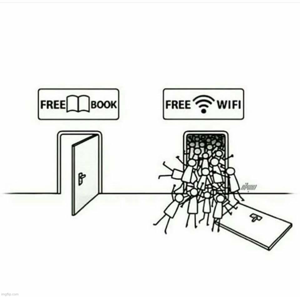 Free book vs. free wifi | image tagged in free book vs free wifi | made w/ Imgflip meme maker