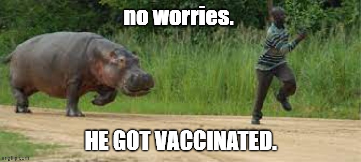 Why COVID isn't a big deal in Kenya | no worries. HE GOT VACCINATED. | made w/ Imgflip meme maker