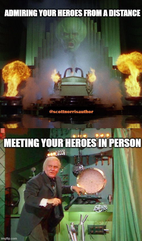 ADMIRING YOUR HEROES FROM A DISTANCE; MEETING YOUR HEROES IN PERSON | image tagged in wizard of oz powerful,wizard of oz caught | made w/ Imgflip meme maker