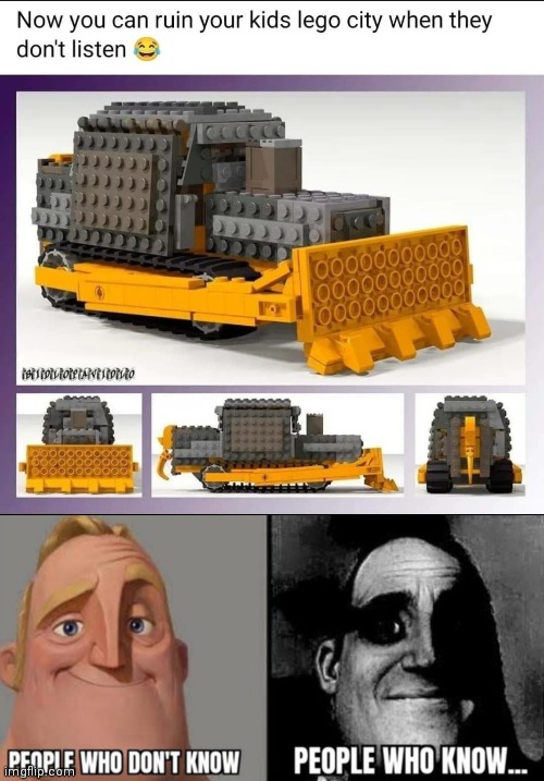 It has to do with the bulldozer, if you know, you know. | image tagged in people who know,lego,bulldozer | made w/ Imgflip meme maker