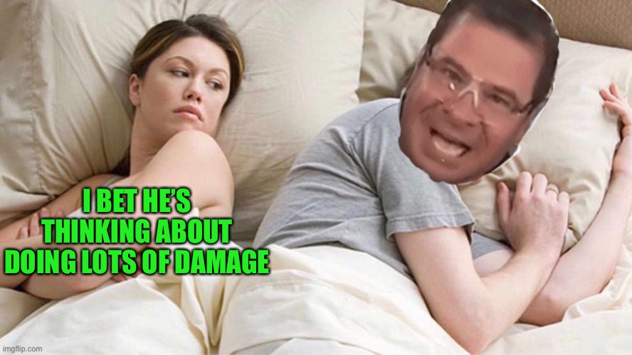 I bet he’s thinking about flex seal | I BET HE’S THINKING ABOUT DOING LOTS OF DAMAGE | image tagged in memes,i bet he's thinking about other women | made w/ Imgflip meme maker