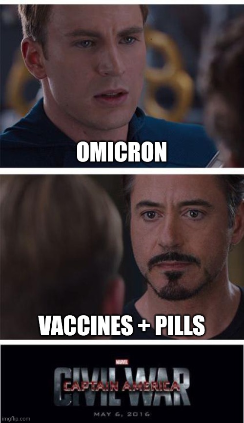 COVID War 2022 | OMICRON; VACCINES + PILLS | image tagged in memes,marvel civil war 1,coronavirus,covid-19,vaccines,pills | made w/ Imgflip meme maker
