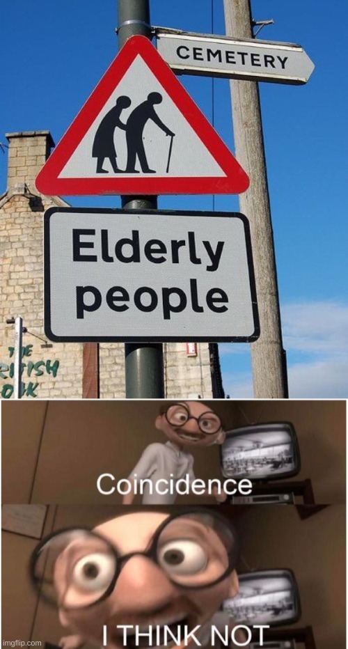 Nice | image tagged in coincidence i think not,funny,funny memes,memes,ironic,old people | made w/ Imgflip meme maker
